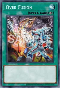 Over Fusion, Yu-Gi-Oh! card, SPELL