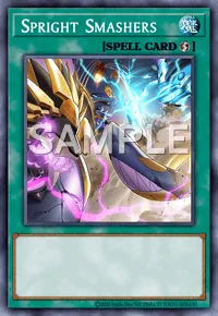 Spright Smashers, Yu-Gi-Oh! card, SPELL