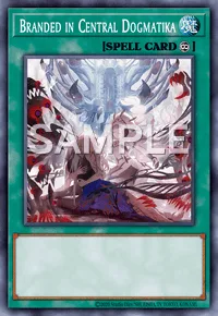 Branded in Central Dogmatika, Yu-Gi-Oh! card, SPELL