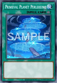 Primeval Planet Perlereino, Yu-Gi-Oh! card, SPELL