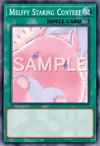 Melffy Staring Contest, Yu-Gi-Oh! card, SPELL