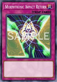 Morphtronic Impact Return, Yu-Gi-Oh! card, TRAP