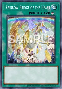 Rainbow Bridge of the Heart, Yu-Gi-Oh! card, SPELL