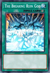 The Breaking Ruin God, Yu-Gi-Oh! card, SPELL