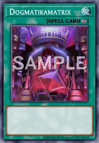 Dogmatikamatrix, Yu-Gi-Oh! card, SPELL