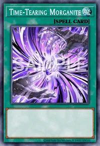 Time-Tearing Morganite, Yu-Gi-Oh! card, SPELL