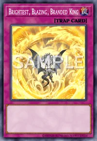 Brightest, Blazing, Branded King, Yu-Gi-Oh! card, TRAP