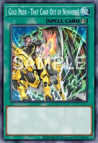 Gold Pride - That Came Out of Nowhere!, Yu-Gi-Oh! card, SPELL