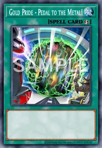 Gold Pride - Pedal to the Metal!, Yu-Gi-Oh! card, SPELL