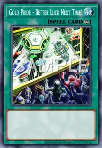 Gold Pride - Better Luck Next Time!, Yu-Gi-Oh! card, SPELL