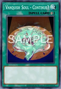 Vanquish Soul - Continue?, Yu-Gi-Oh! card, SPELL