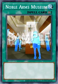 Noble Arms Museum, Yu-Gi-Oh! card, SPELL