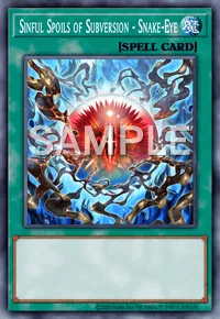 Sinful Spoils of Subversion - Snake-Eye, Yu-Gi-Oh! card, SPELL
