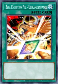 Beta Evolution Pill - Ultranscendance, Yu-Gi-Oh! card, SPELL