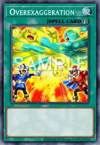 Overexaggeration, Yu-Gi-Oh! card, SPELL