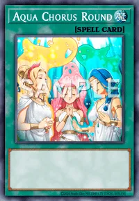 Aqua Chorus Round, Yu-Gi-Oh! card, SPELL
