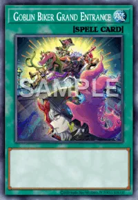 Goblin Biker Grand Entrance, Yu-Gi-Oh! card, SPELL