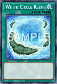 White Circle Reef, Yu-Gi-Oh! card, SPELL