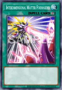 Interdimensional Matter Forwarder, Yu-Gi-Oh! card, SPELL