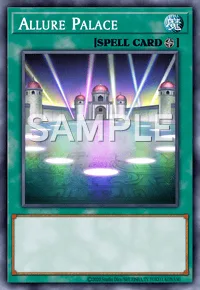 Allure Palace, Yu-Gi-Oh! card, SPELL