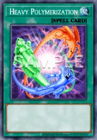 Heavy Polymerization, Yu-Gi-Oh! card, SPELL