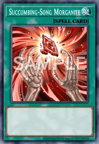 Succumbing-Song Morganite, Yu-Gi-Oh! card, SPELL