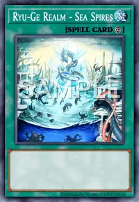 Ryu-Ge Realm - Sea Spires, Yu-Gi-Oh! card, SPELL