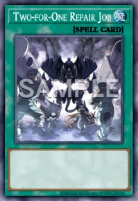 Two-for-One Repair Job, Yu-Gi-Oh! card, SPELL