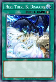 Here There Be Dragons, Yu-Gi-Oh! card, SPELL
