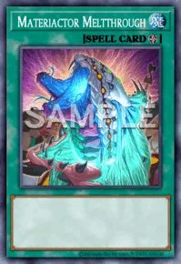 Materiactor Meltthrough, Yu-Gi-Oh! card, SPELL
