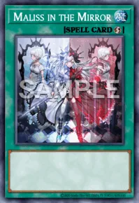Maliss in the Mirror, Yu-Gi-Oh! card, SPELL