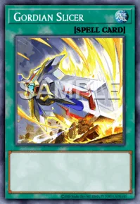 Gordian Slicer, Yu-Gi-Oh! card, SPELL