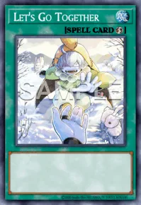 Let's Go Together, Yu-Gi-Oh! card, SPELL