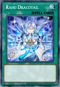Rahu Dracotail, Yu-Gi-Oh! card, SPELL