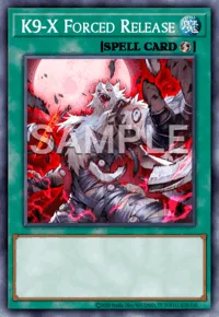 K9-X Forced Release, Yu-Gi-Oh! card, SPELL