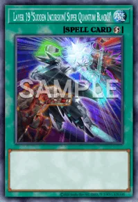 Layer 19 "Sudden Incursion! Super Quantum Black!!", Yu-Gi-Oh! card, SPELL