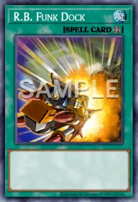 R.B. Funk Dock, Yu-Gi-Oh! card, SPELL
