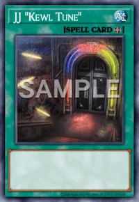 JJ "Kewl Tune", Yu-Gi-Oh! card, SPELL