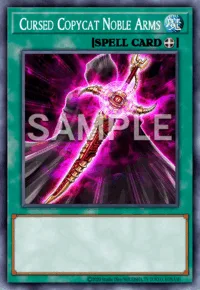 Cursed Copycat Noble Arms, Yu-Gi-Oh! card, SPELL