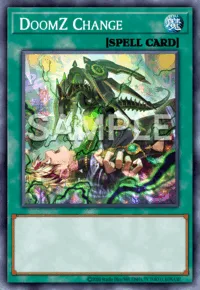 DoomZ Change, Yu-Gi-Oh! card, SPELL