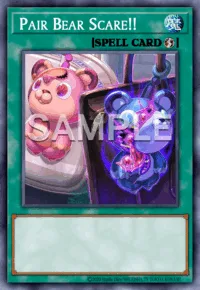 Pair Bear Scare!!, Yu-Gi-Oh! card, SPELL