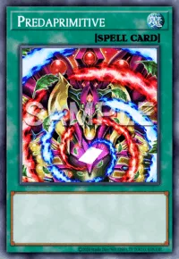 Predaprimitive, Yu-Gi-Oh! card, SPELL