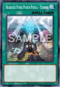 Prohibited Power Patron Portal - Terminus, Yu-Gi-Oh! card, SPELL