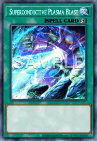 Superconductive Plasma Blast, Yu-Gi-Oh! card, SPELL