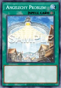 Angelechy Problem, Yu-Gi-Oh! card, SPELL