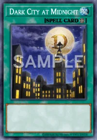 Dark City at Midnight, Yu-Gi-Oh! card, SPELL