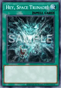 Hey, Space Trunade!, Yu-Gi-Oh! card, SPELL