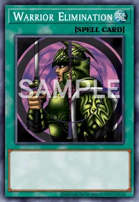 Warrior Elimination, Yu-Gi-Oh! card, SPELL