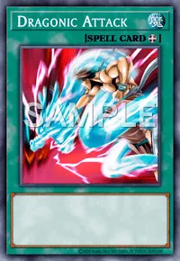 Dragonic Attack, Yu-Gi-Oh! card, SPELL
