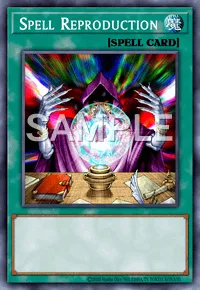 Spell Reproduction, Yu-Gi-Oh! card, SPELL